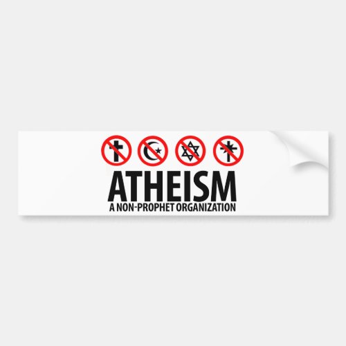 Atheism A Non_Prophet Organization Bumper Sticker