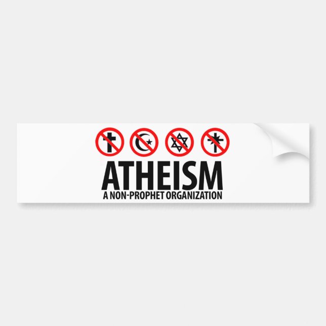 Atheism: A Non-Prophet Organization Bumper Sticker (Front)