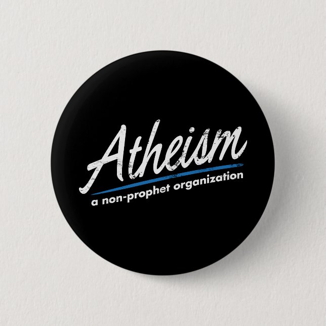 Atheism: A non-prophet organization Button (Front)