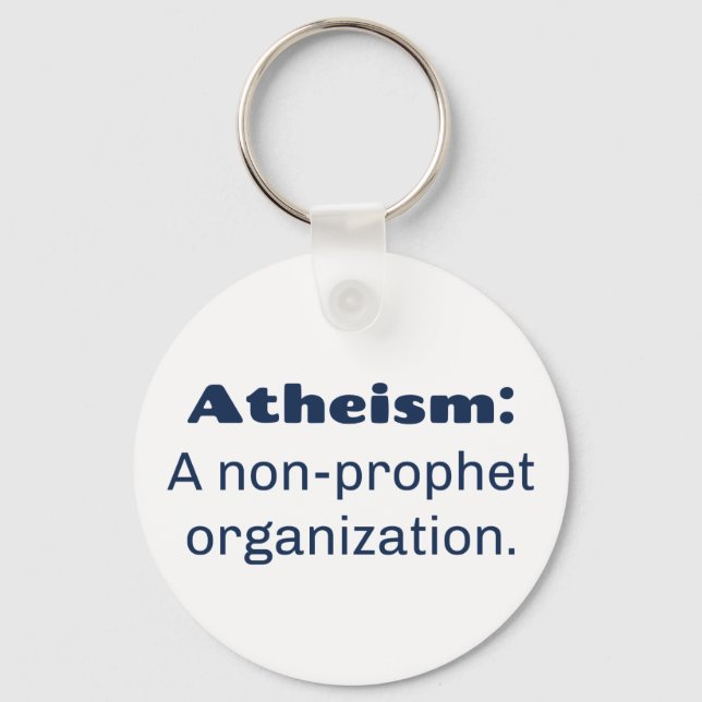 Atheism: A non-prophet organization. Funny Pun Keychain (Front)