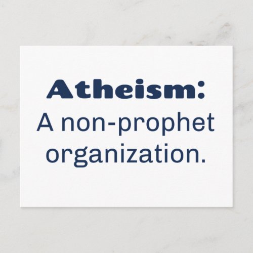 Atheism A non_prophet organization Funny Pun Postcard
