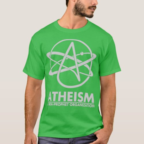 Atheism A Non Prophet organization  T_Shirt