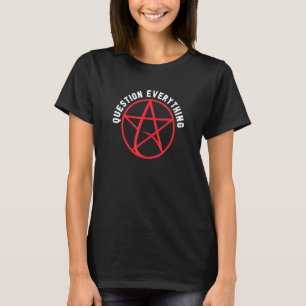 Atheism Atheist Question Everything T-Shirt
