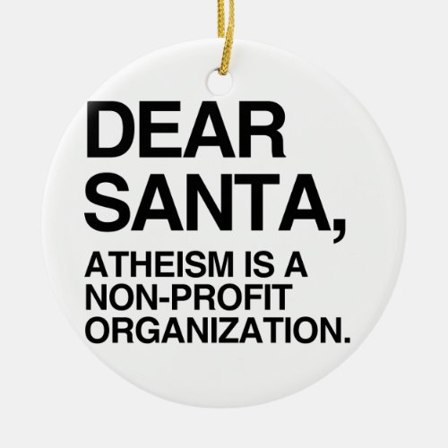 ATHEISM IS A NON_PROFIT ORGANIZATION _png Ceramic Ornament