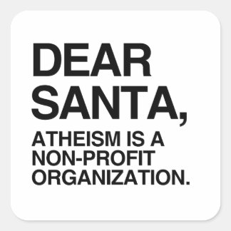 ATHEISM IS A NON-PROFIT ORGANIZATION SQUARE STICKER