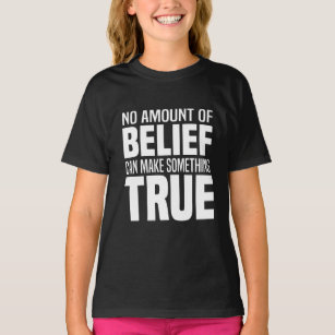 Atheism   Skeptics Atheists Religion Faith Gifts T-Shirt