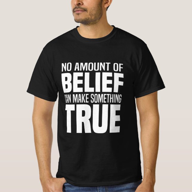 Atheism | Skeptics Atheists Religion Faith Gifts T-Shirt (Front)
