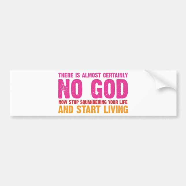 Atheist campaign: There is almost certainly no god Bumper Sticker (Front)