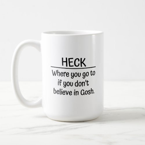Atheist coffee mug Heck where you go to when you Coffee Mug