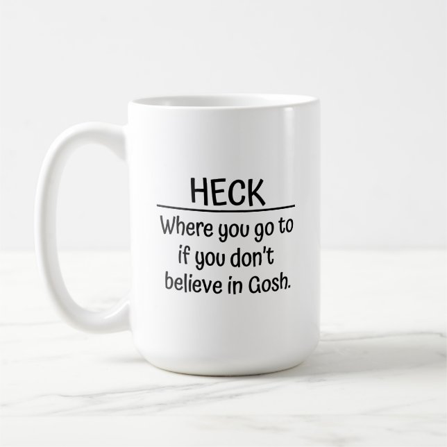 Atheist coffee mug. Heck, where you go to when you Coffee Mug (Left)