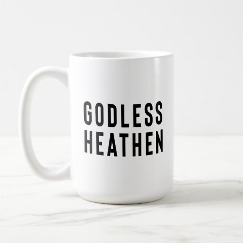 Atheist Gift Godless Heathen Gag Gift Agnostic Coffee Mug