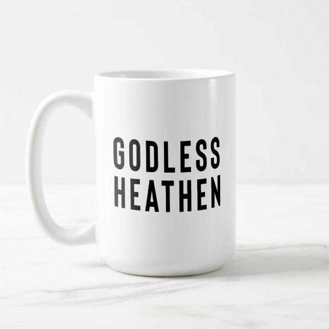 Atheist Gift, Godless Heathen, Gag Gift, Agnostic, Coffee Mug (Left)