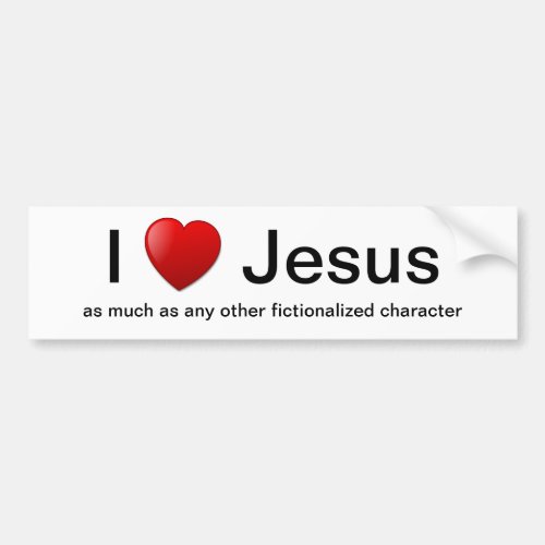 Atheist _ I heart Jesus Bumper Sticker