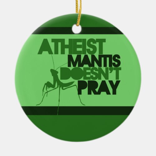 Atheist Mantis Ceramic Ornament