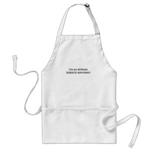Atheist Pride Gift I'm An Atheist - Debate Anyone? Adult Apron