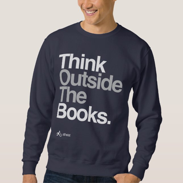 Atheist Think outside the books Sweatshirt (Front)