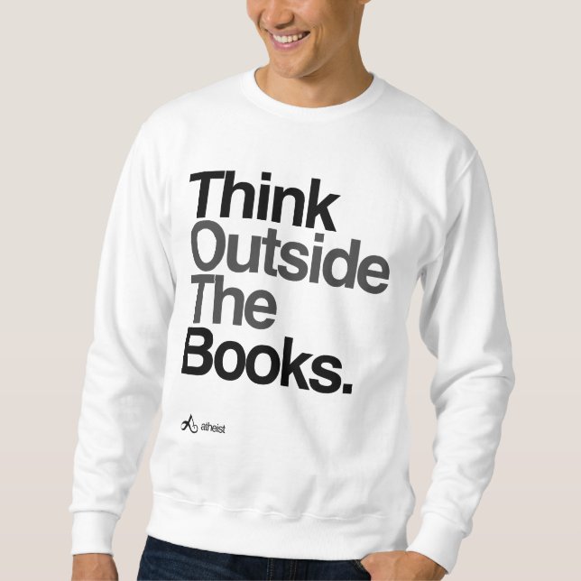 Atheist Think outside the books Sweatshirt (Front)