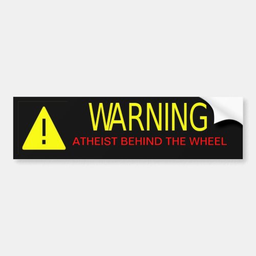 Atheist Warning Sign Bumper Sticker