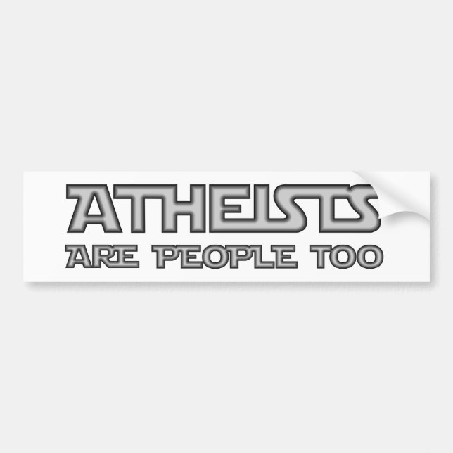 Atheists Are People Too Bumper Sticker (Front)