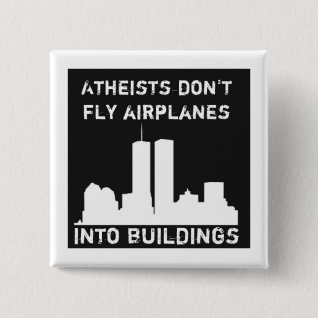 Atheists don't fly airplanes into buildings button (Front)