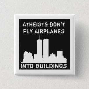 Atheists don't fly airplanes into buildings button