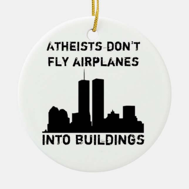 Atheists don't fly airplanes into buildings ceramic ornament (Front)