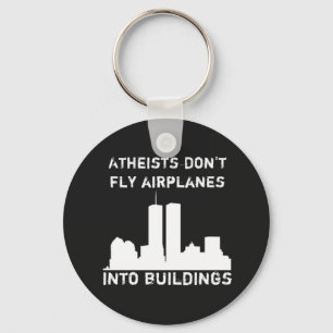 Atheists don't fly airplanes into buildings keychain