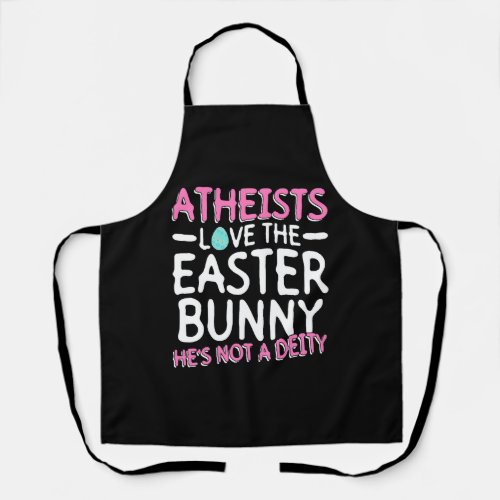 Atheists Love The Easter Bunny _ Hes Not A Deity  Apron