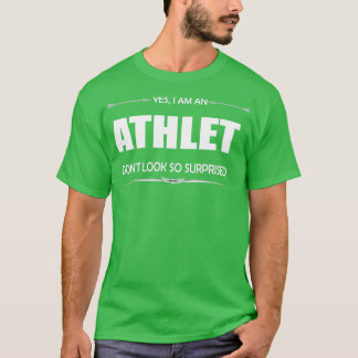 Athlet yes I am an athlet T-Shirt