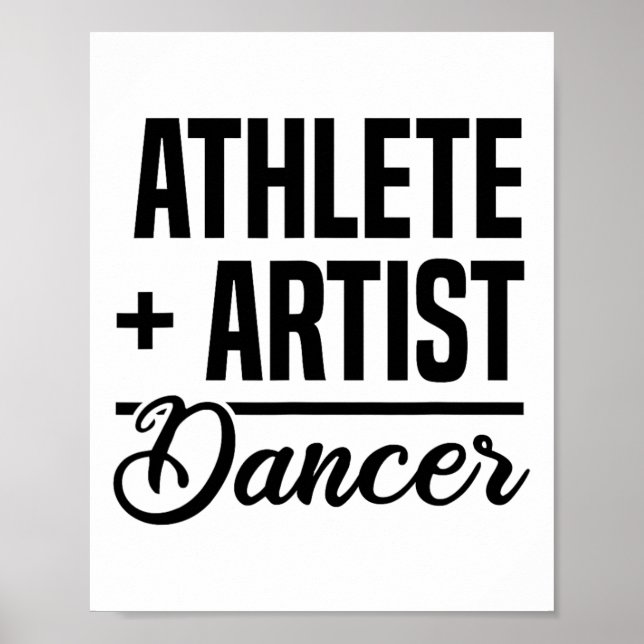 Athlete + Artist = Dancer Ballerina Ballet Dancing Poster (Front)