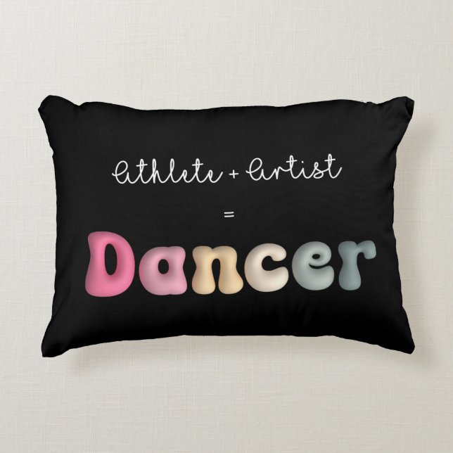 Athlete + Artist = Dancer, Funny gifT for Dancer Accent Pillow (Front)