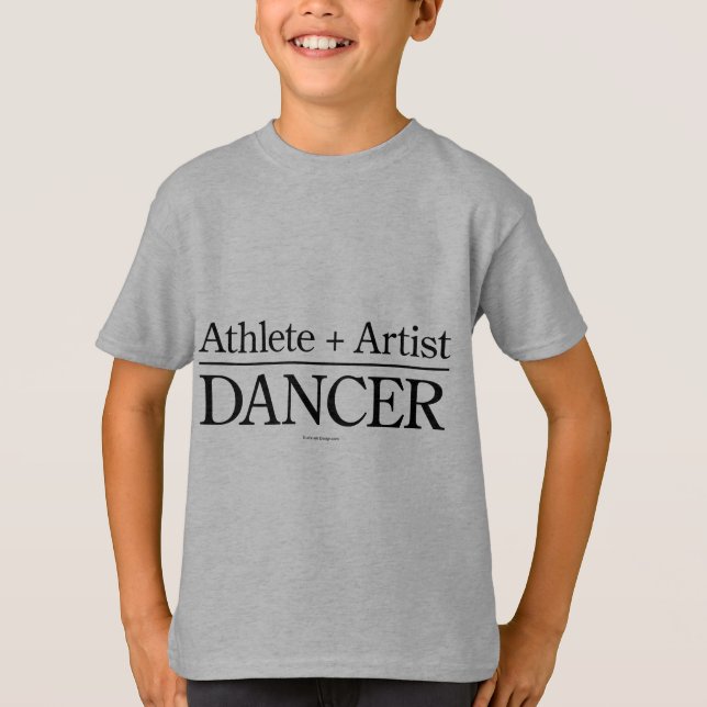 Athlete + Artist = Dancer T-Shirt (Front)