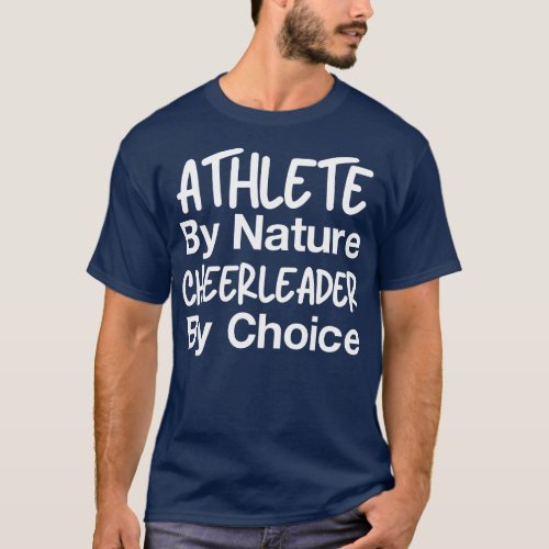 Athlete By Nature Cheerleader By Choice T_Shirt