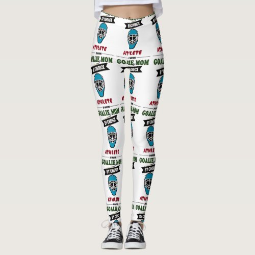 Athlete By Nature Goalie Mom By Choice Hockey Leggings