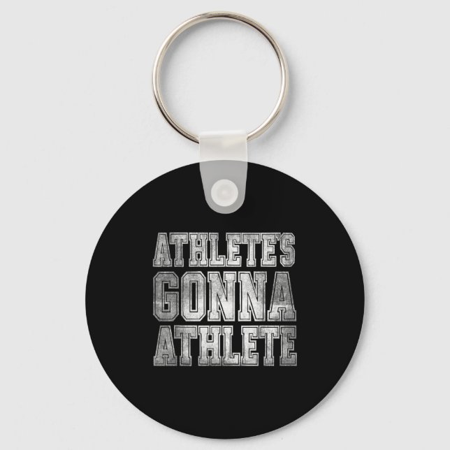 Athlete's Gonna Athlete Determination Competitive  Keychain (Front)