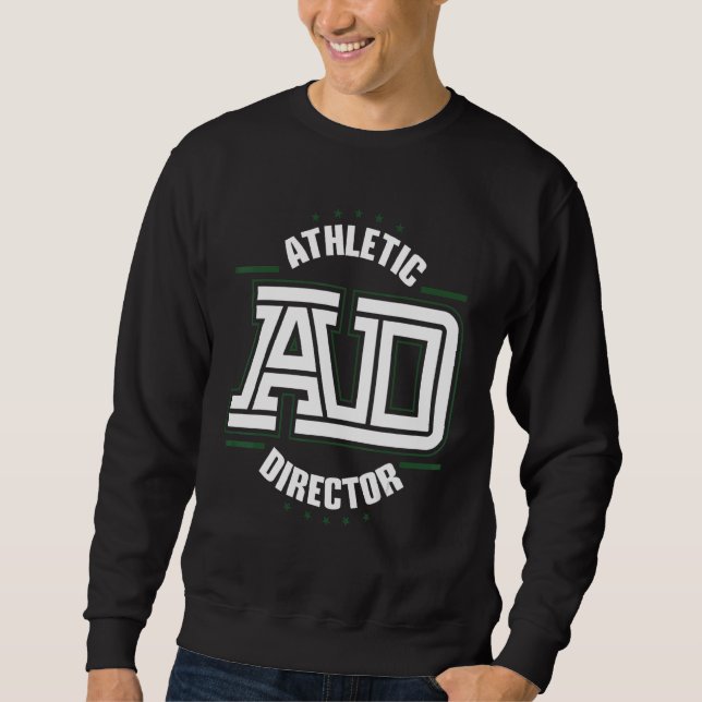 Athletic Director AD Administrator Apparel 1 Sweatshirt (Front)