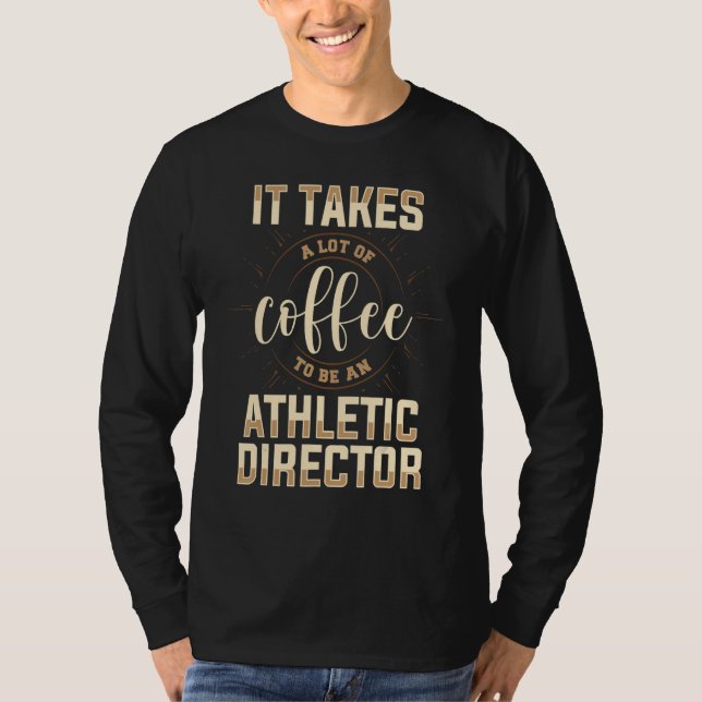 Athletic Director Coffee  AD Administrator Apparel T-Shirt (Front)