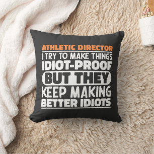 Athletic Director I Try To Make Things Idiot Cool Throw Pillow