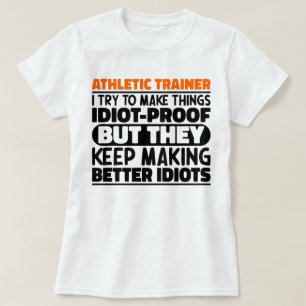 Athletic Trainer I Try To Make Things Funny Saying T-Shirt