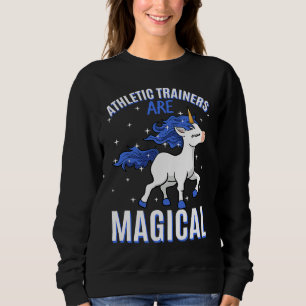 Athletic Trainers Are Magical Unicorn Job Sports M Sweatshirt