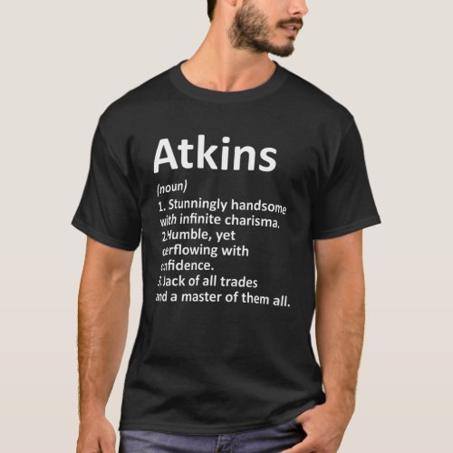 ATKINS Definition Funny Surname Family Tree Birthd T_Shirt