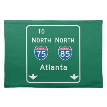 Atlanta  Ga Road Sign Cloth Placemat by worldofsigns at Zazzle