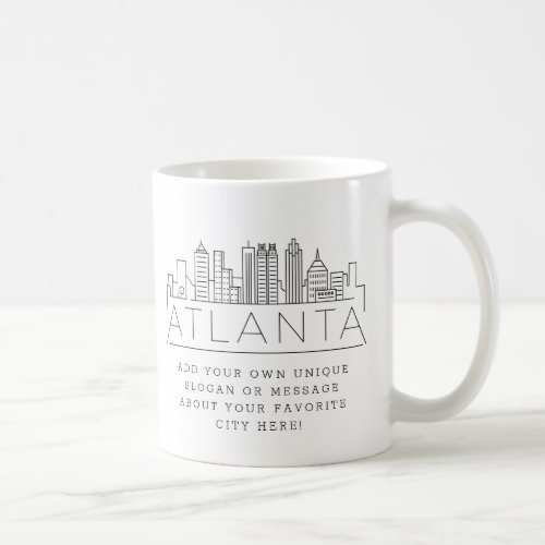 Atlanta Georgia Stylized Skyline  Custom Slogan Coffee Mug