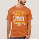 Atlanta Never Forget Your Roots Atlanta American C T-Shirt