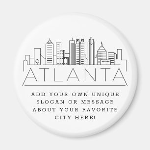 Atlanta Themed   Custom City Message or Slogan Magnet
