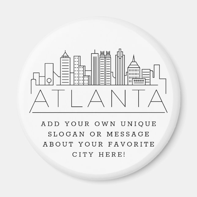 Atlanta Themed | Custom City Message or Slogan Magnet (Front)