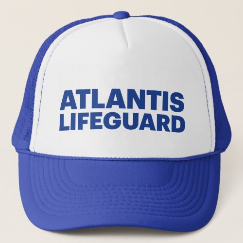 ATLANTIS LIFEGUARD fun slogan trucker hat