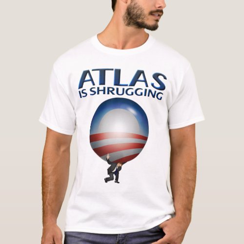 Atlas Is Shrugging Shirt