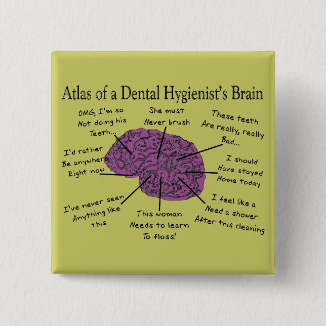 Atlas of a Dental Hygienist's Brain Button (Front)