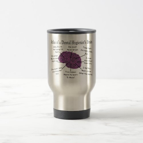 Atlas of a Dental Hygienists Brain Travel Mug